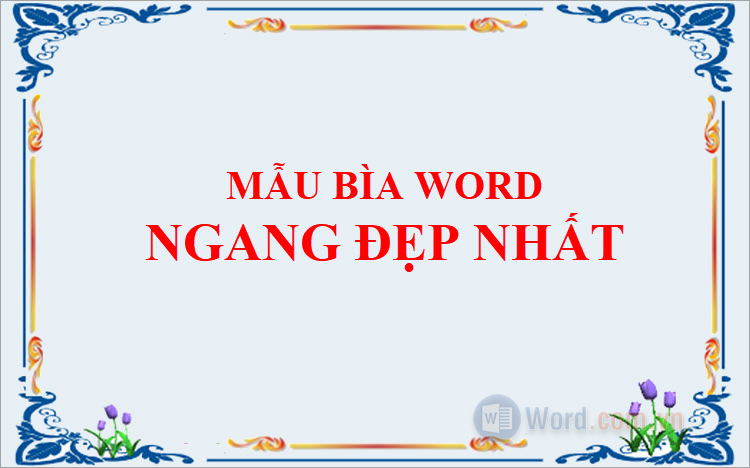 Tổng hợp mẫu bìa ngang Word đẹp nhất